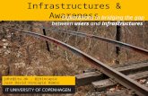 Infrastructures & Awareness Explorations in bridging the gap between users and infrastructures jdhr@itu.dk - @jhincapie Juan David Hincapié Ramos.