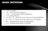 BASIC NOTATION. Summation (  ) X i = The number of meals I have on day “i” X= 1,2,3,2,1  X i = ???  X i 2 = ??? (  X i ) 2 = ???
