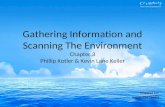 Gathering Information and Scanning The Environment Chapter 3 Phillip Kotler & Kevin Lane Keller Prepared for: Universitas Ciputra.