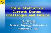1 Ma Jiantang Commissioner National Bureau of Statistics of China September 3, 2012 Ma Jiantang Commissioner National Bureau of Statistics of China September.