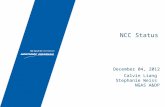 NCC Status December 04, 2012 Calvin Liang Stephanie Weiss NGAS A&DP.