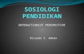 INTERACTIONIST PERSPECTIVE Ricardi S. Adnan. BASIC ASSUMPTION Structuralist, Conflict, Post Fordist, & Posmodern approaches are deterministic … they see.