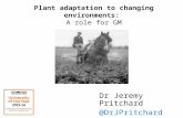 Plant adaptation to changing environments: A role for GM Dr Jeremy Pritchard @DrJPritchard.