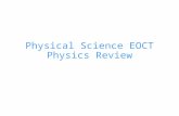 Physical Science EOCT Physics Review. States of Energy The most common energy conversion is the conversion between potential and kinetic energy. All forms.