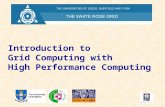 Introduction to Grid Computing with High Performance Computing.