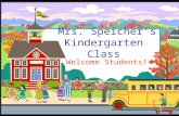 Mrs. Speicher’s Kindergarten Class Welcome Students!