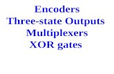 Encoders Three-state Outputs Multiplexers XOR gates.