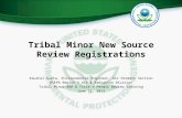 Tribal Minor New Source Review Registrations Kaushal Gupta, Environmental Engineer, Air Permits Section USEPA Region 5 Air & Radiation Division Tribal.