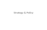 Strategy & Policy Strategy Vision - Overall view of society Ideology Orientation Goals Policies.