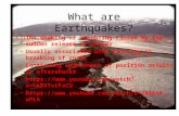 The shaking or trembling caused by the sudden release of energy Usually associated with faulting or breaking of rocks Continuing adjustment of position.
