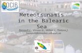Meteotsunamis in the Balearic Sea Renault L., Vizoso G., Wilkin J., Tintore J. lrenault@imedea.uib-csic.es.