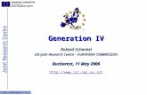 JRC – Brussels Generation IV Roland Schenkel DG Joint Research Centre - EUROPEAN COMMISSION Bucharest, 11 May 2006 .