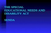 THE SPECIAL EDUCATIONAL NEEDS AND DISABILITY ACT SENDA.