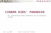Zlin, July 2004 Knell: Cinema Kidsâ€™ Paradiso CINEMA KIDSâ€™ PARADISO Or: Attracting Young Audiences to an Arthouse Cinema