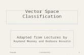 PrasadL11Classify1 Vector Space Classification Adapted from Lectures by Raymond Mooney and Barbara Rosario.