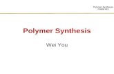 Polymer Synthesis CHEM 421 Polymer Synthesis Wei You.