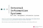 Internal Information Systems MIS 2101: Management Information Systems Based on material from Information Systems Today: Managing in the Digital World,