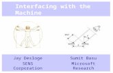 Interfacing with the Machine Jay Desloge SENS Corporation Sumit Basu Microsoft Research.