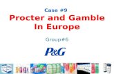 Case #9 Procter and Gamble In Europe Group#6. Group 6 Members Ha Phuoc Vu M997Z244 Nguyen Tran Thao Bien M997Z213 Bui Duy Duc M997Z202 Patlada Sae-Ching.