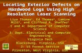 Locating Exterior Defects on Hardwood Logs Using High Resolution Laser Scanning Liya Thomas 1, Ed Thomas 2, Lamine Mili 3, and Clifford A. Shaffer 4 1.
