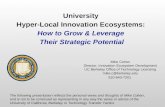 University Hyper-Local Innovation Ecosystems: How to Grow & Leverage Their Strategic Potential Mike Cohen Director, Innovation Ecosystem Development UC.