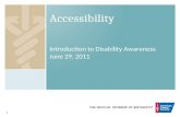 1 Accessibility Introduction to Disability Awareness June 29, 2011.