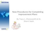 New Procedures for Completing Improvement Plans By Tracy L. Chenoweth & Dr. Sherri Nash.