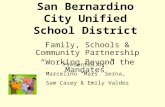 San Bernardino City Unified School District Family, Schools & Community Partnership “Working Beyond the Mandates” Presented by: Marcelino “Mars” Serna,