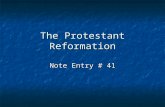 The Protestant Reformation Note Entry # 41. Humanism  a variety of ethical theory and practice that emphasizes reason, scientific inquiry, and human.