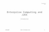 Enterprise Java v012405J2EE Introduction1 Enterprise Computing and J2EE Introduction.