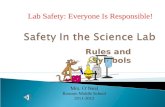 Rules and Symbols Lab Safety: Everyone Is Responsible! Mrs. O’Neal Ransom Middle School 2011-2012.