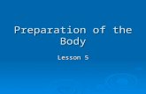 Preparation of the Body Lesson 5. Circuit Training  Includes a fixed circuit of set tasks or individual circuit based on individual’s requirements