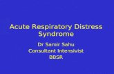 Acute Respiratory Distress Syndrome Dr Samir Sahu Consultant Intensivist BBSR.