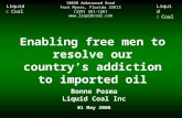 Liquid  Coal 10030 Amberwood Road Fort Myers, Florida 33913 (239) 561-1561  Enabling free men to resolve our country’s addiction to.