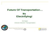 EV Technical Center  Electric Transportation Department Future Of Transportation… Ed Kjaer Director Electric Transportation Its Electrifying!