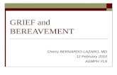 GRIEF and BEREAVEMENT Cherry BERNARDO-LAZARO, MD 12 February 2010 ASMPH YL6.