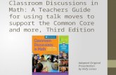 Classroom Discussions in Math: A Teachers Guide for using talk moves to support the Common Core and more, Third Edition Adapted Original Presentation by.