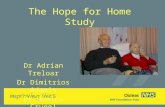 The Hope for Home Study Dr Adrian Treloar Dr Dimitrios Adamis Dr Monica Crugel.