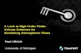 A Look at High-Order Finite- Volume Schemes for Simulating Atmospheric Flows Paul Ullrich University of Michigan.
