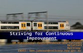 Striving for Continuous Improvement Ben Johnson GM Ministerial Correspondence and Customer Relations RailCorp Email: ben.johnson@railcorp.nsw.gov.au.