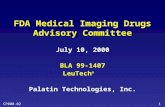 1 FDA Medical Imaging Drugs Advisory Committee July 10, 2000 BLA 99-1407 LeuTech ® Palatin Technologies, Inc. CP000.02