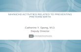 NIH/NICHD ACTIVITIES RELATED TO PREVENTING PRETERM BIRTH Catherine Y. Spong, M.D. Deputy Director.