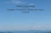 Health Psychology Fourth Edition Chapter 7 Exercise, Sleep and Injury Control.