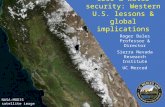 CZOs & water security: Western U.S. lessons & global implications NASA-MODIS satellite image Roger Bales Professor & Director Sierra Nevada Research Institute.