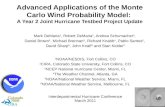 Advanced Applications of the Monte Carlo Wind Probability Model: A Year 2 Joint Hurricane Testbed Project Update Mark DeMaria 1, Robert DeMaria 2, Andrea.