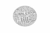 Globalization “an unprecedented compression of time and space reflected in the tremendous intensification of social, political, economic, and cultural.