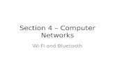 Section 4 – Computer Networks Wi-Fi and Bluetooth.