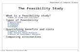 Department of Computer Science © Castro, Mylopoulos and Easterbrook 2002 1 The Feasibility Study  What is a feasibility study?  What to study and conclude?