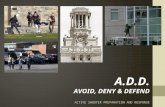 A.D.D. AVOID, DENY & DEFEND ACTIVE SHOOTER PREPARATION AND RESPONSE.