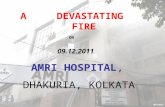 A DEVASTATING FIRE 09.12.2011 AMRI HOSPITAL, DHAKURIA, KOLKATA ON.
